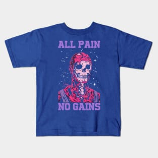 All Pain No Gains 1 Kids T-Shirt